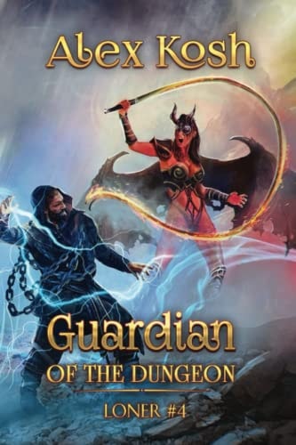 Guardian of the Dungeon (Loner Book #4) LitRPG Series