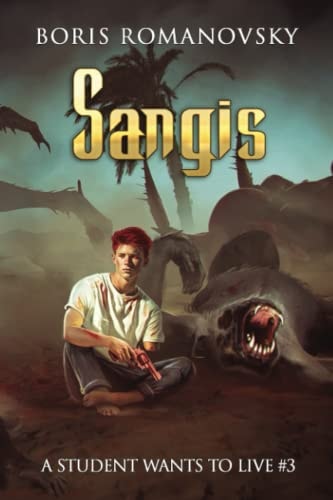 Sangis (A Student Wants to Live Book 3) LitRPG Series