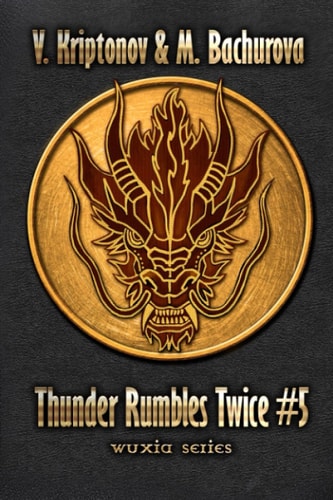 Thunder Rumbles Twice (Wuxia Series Book #5)