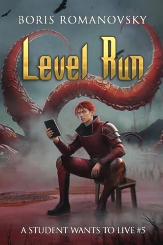 Level Run (A Student Wants to Live Book 5) LitRPG Series