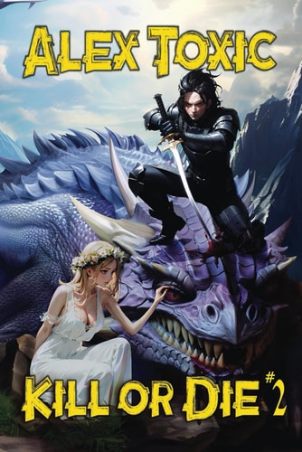 Kill Or Die Book #2 LitRPG Series