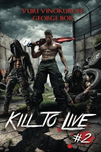 Kill to Live (Book #2) A LitRPG Progression Fantasy Adventure Series