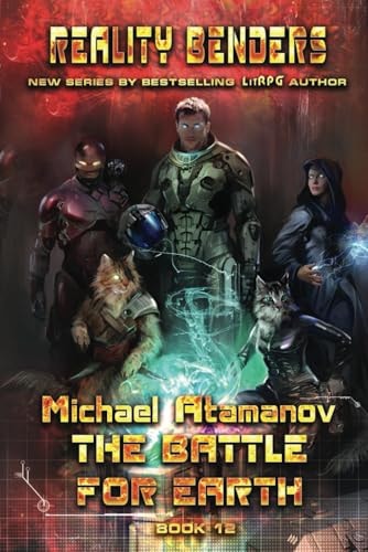The Battle for Earth (Reality Benders Book #12) LitRPG Series