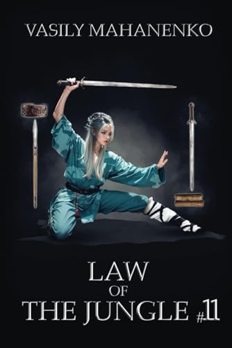 Law of the Jungle (Book 11) A Wuxia Progression Fantasy Adventure Series