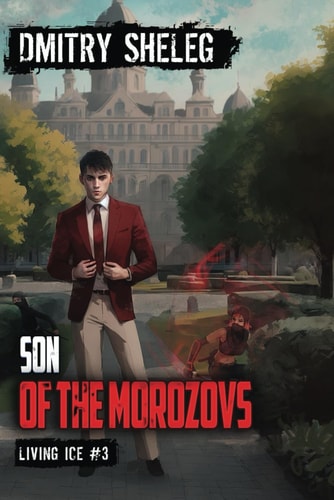 Son of the Morozovs (Living Ice Book 3) A Portal Progression Fantasy Series