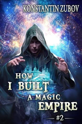 How I Built a Magic Empire (Book 2) A Portal Progression Fantasy Series