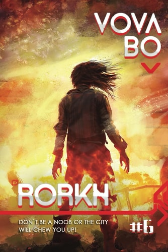 Rorkh Book 6 A LitRPG Series