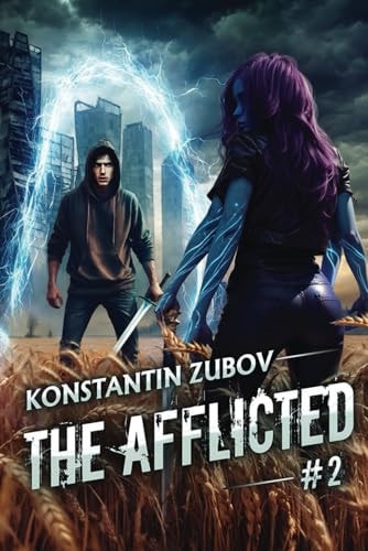 The Afflicted (Book 2) A LitRPG Apocalypse Adventure Series