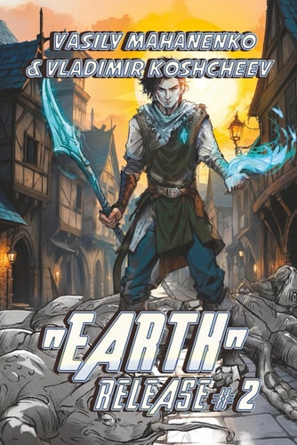 "Earth" Release Book 2 A LitRPG Adventure Series