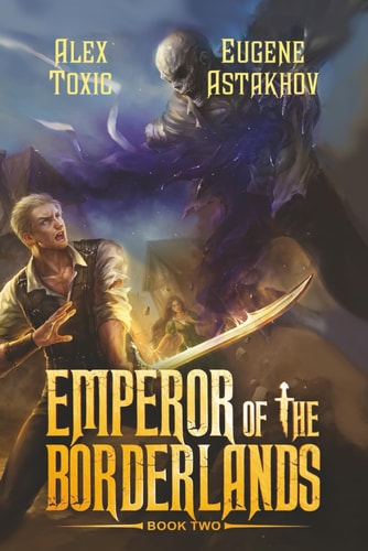 Emperor of the Borderlands (Book 2): A Historical Progression Fantasy Series
