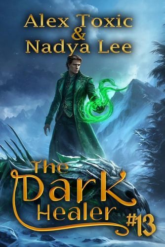 The Dark Healer (Book #13): A Historical Progression Fantasy Series