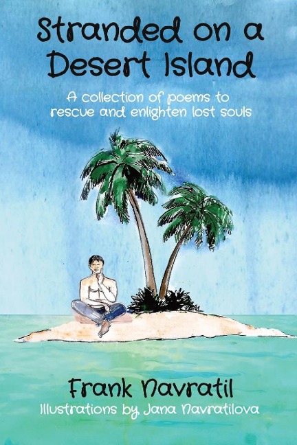 Stranded on a Desert Island: A collection of poems to  rescue and enlighten lost souls