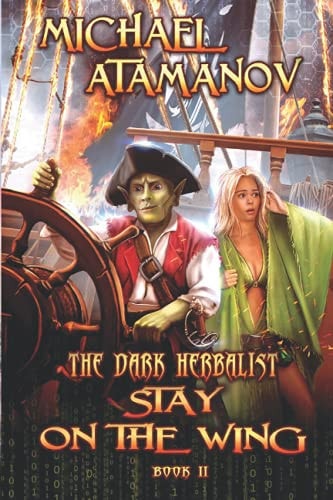 Stay on the Wing (the Dark Herbalist Book #2) Litrpg Series