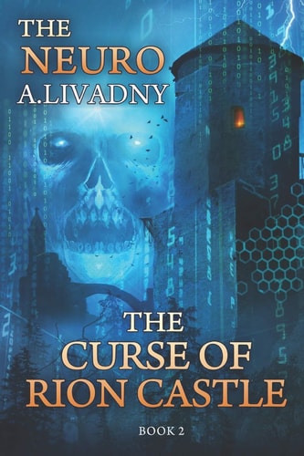 The Curse of Rion Castle (The Neuro Book #2) LitRPG Series