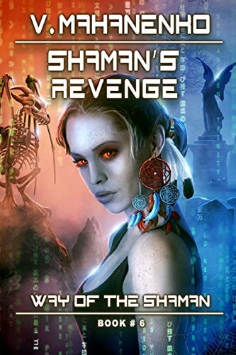 Shaman's Revenge (the Way of the Shaman Book #6): Litrpg Series