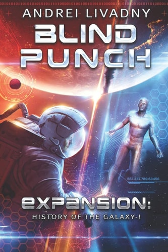 Blind Punch (Expansion History of the Galaxy, Book #1): a Space Saga