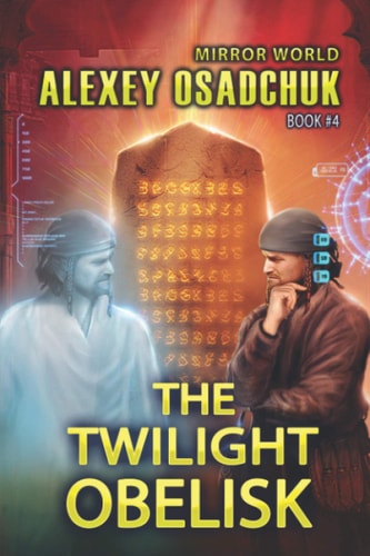 The Twilight Obelisk (Mirror World Book #4) LitRPG Series