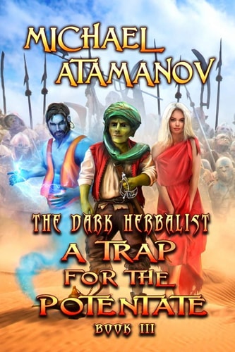 A Trap for the Potentate (The Dark Herbalist Book #3) LitRPG Series