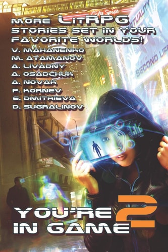 You're in Game 2 Моre LitRPG Stories Set in Your Favorite Worlds!