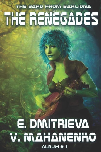 The Renegades (The Bard from Barliona Album #1) LitRPG Series