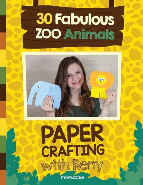 Paper Crafting with Reny: 30 Fabulous Zoo Animals