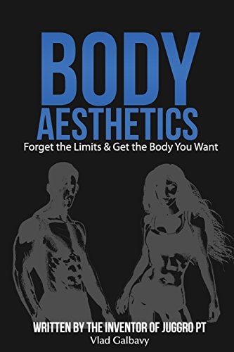 Body Aesthetics Forget The Limits & Get The Body You Want