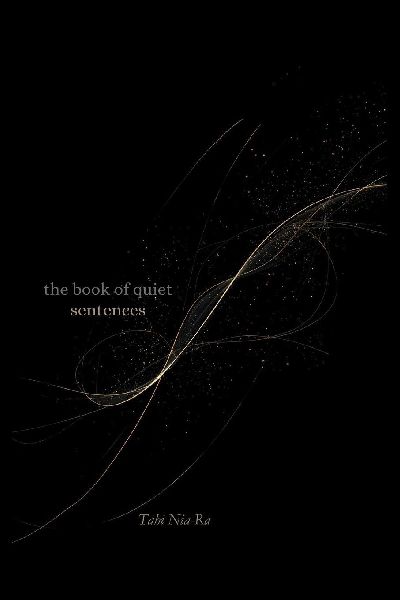 The Book of Quiet Sentences...: The hearts whisper beneath the whisper of words - a poetic journey through stillness, love, healing, and self-reflection