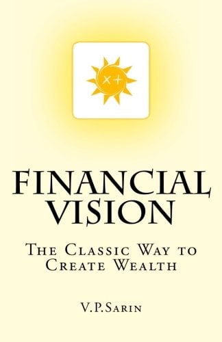 Financial Vision The Classic Way to Create Wealth