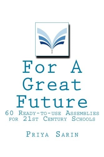 For a Great Future 60 Ready-To-Use Assemblies for 21st Century Schools