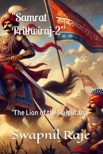 "Samrat Prithviraj-2" 'The Lion of the Rajputana'