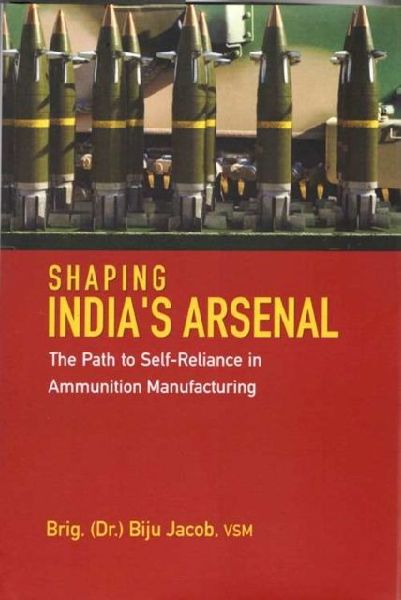 Shaping India`s Arsenal: The Path to Self-Reliance in Ammunition Manufacturing