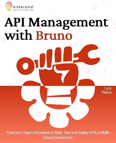 API Management with Bruno: Postmans Super-Alternative to Build, Test and Deploy APIs in Multi-Cloud Environment