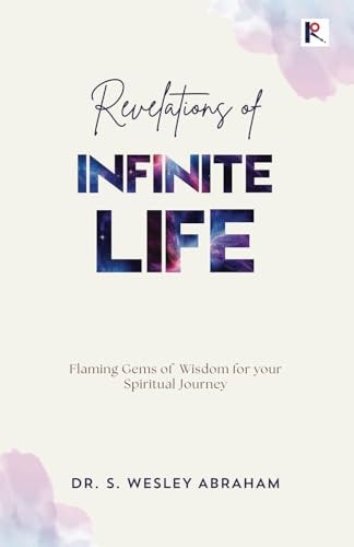 Revelations of Infinite Life Flaming Gems of Wisdom for Your Spiritual Journey.