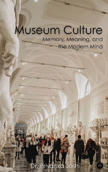 Museum Culture: Memory, Meaning, and the Modern Mind