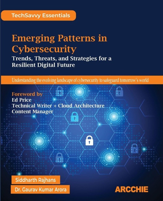 Emerging Patterns in Cybersecurity: Trends, Threats, and Strategies for a Resilient Digital Future