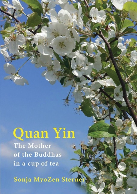 Quan Yin: The Mother of the Buddhas in a cup of tea
