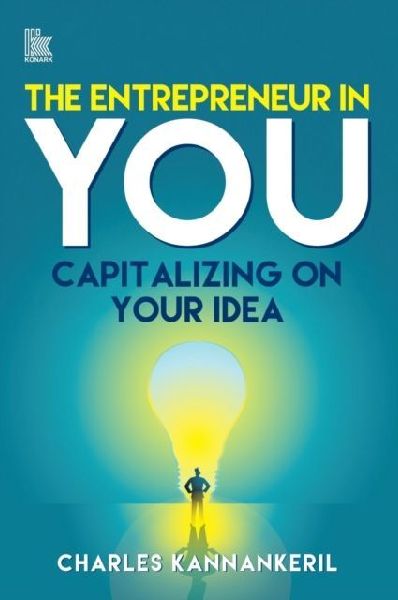 The Entrepreneur in You: Capitalizing on your Idea