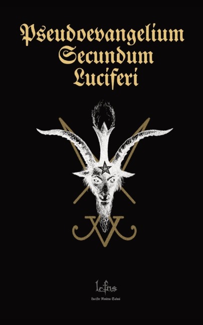 Pseudoevangelium Secundum Luciferi: Gospel of the Antichrist