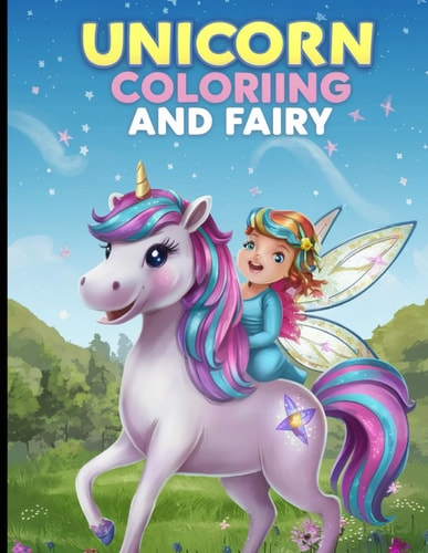 Unicorn Coloring Book For Girls Ages 4-8, 9-12 (Unicorn and Fairy)