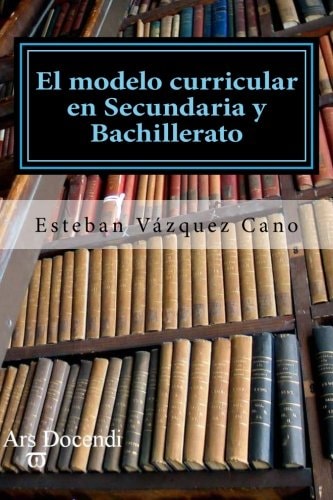 El Modelo Curricular en Secundaria Y Bahillerato