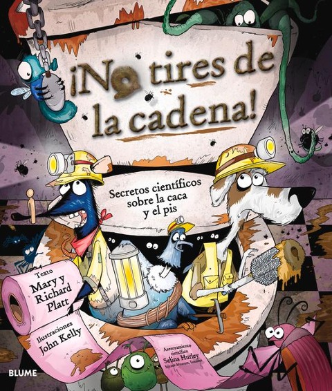 ¡No Tires de la Cadena!: Secretos Científicos Sobre La Caca Y El Pis