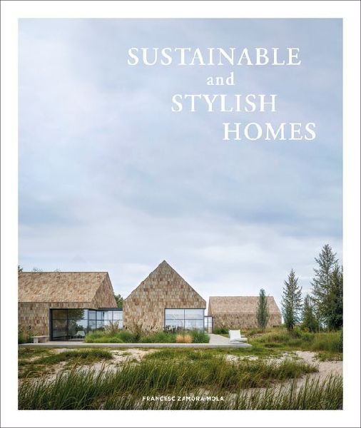SUSTAINABLE AND STYLISH HOMES: Nachhaltiges und stilvolles Wohnen