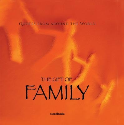 Gift of Family (Quotes)