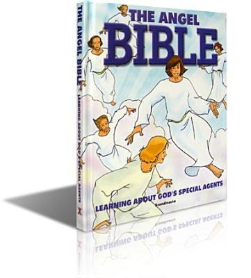 The Angel Bible: Learning about Gods Special Agents