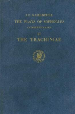 The Plays of Sophocles: Commentaries 1-7, Volume 2 Trachiniae