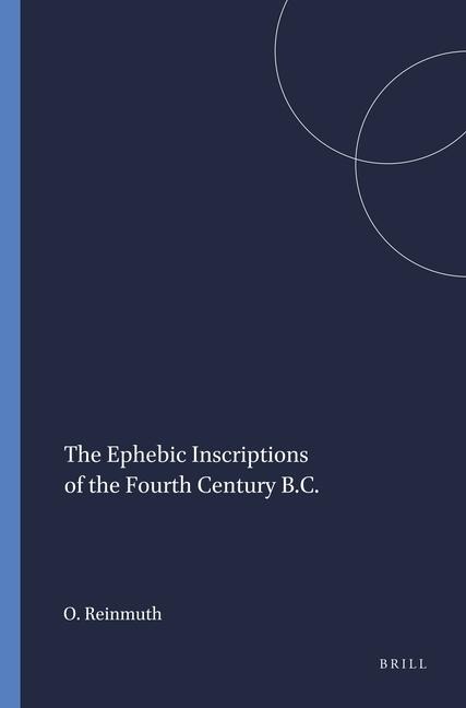 The Ephebic Inscriptions of the Fourth Century B.C.