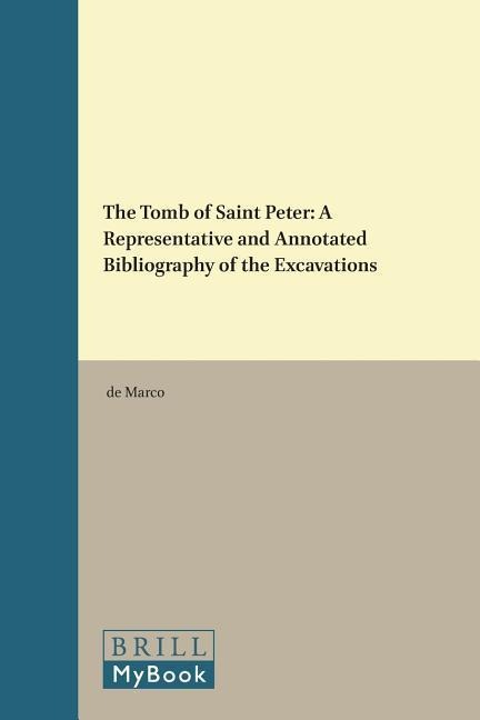 The Tomb of Saint Peter: A Representative and Annotated Bibliography of the Excavations