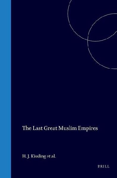 The Last Great Muslim Empires: Translation and Adaptations by F.R.C. Bagley