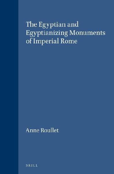 The Egyptian and Egyptianizing Monuments of Imperial Rome