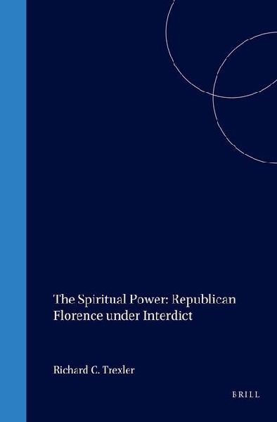 The Spiritual Power: Republican Florence Under Interdict